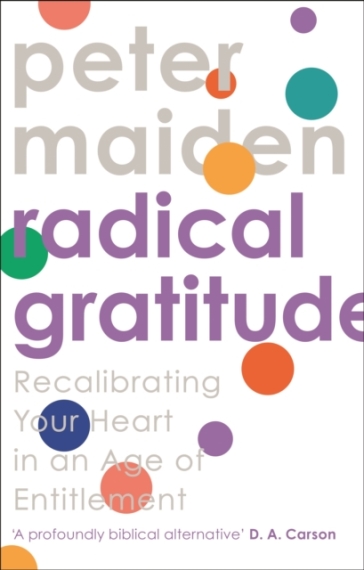 Radical Gratitude - Peter Maiden