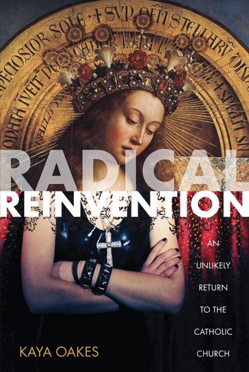 Radical Reinvention - Kaya Oakes
