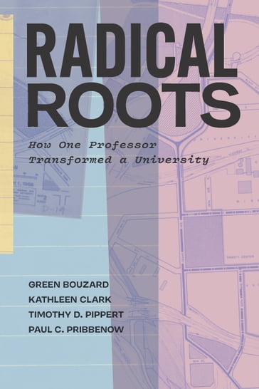 Radical Roots - Green Bouzard - Kathleen M. Clark - Timothy D. Pippert - Paul C. Pribbenow