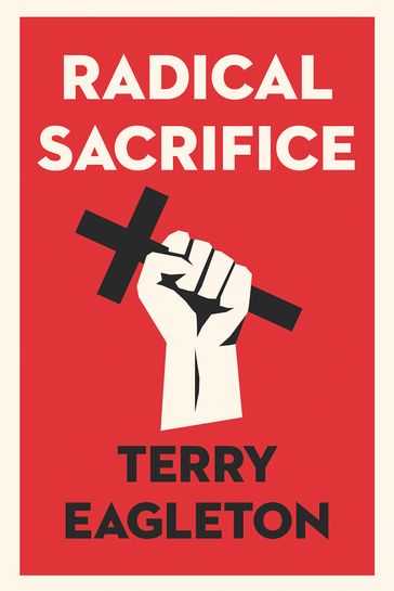 Radical Sacrifice - Terry Terry Eagleton