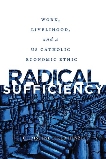 Radical Sufficiency - Christine Firer Hinze