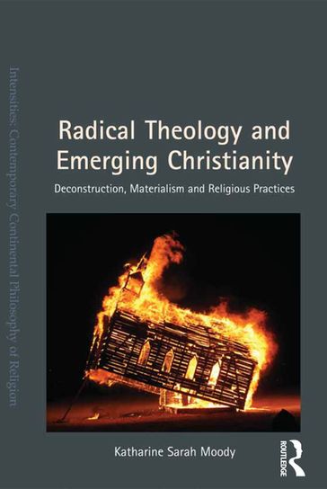 Radical Theology and Emerging Christianity - Katharine Sarah Moody