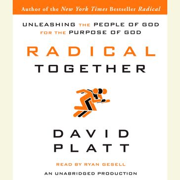 Radical Together - David Platt