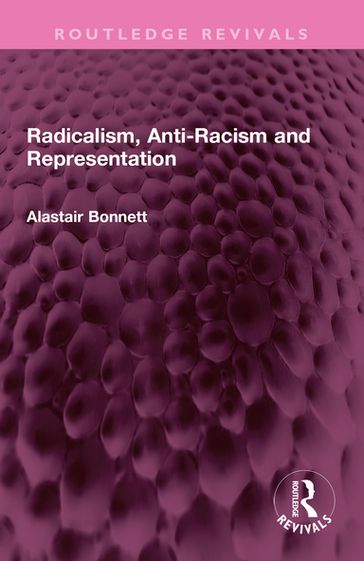 Radicalism, Anti-Racism and Representation - Alastair Bonnett