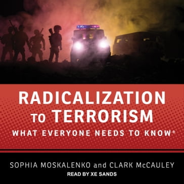 Radicalization to Terrorism - Sophia Moskalenko - Clark McCauley