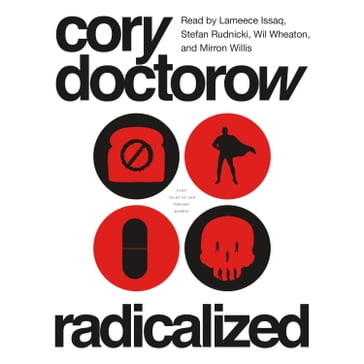 Radicalized - Cory Doctorow