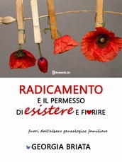 Radicamento e il permesso di esistere e fiorire