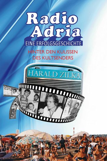 Radio Adria - Eine Erfolgsgeschichte - Harald Zilka
