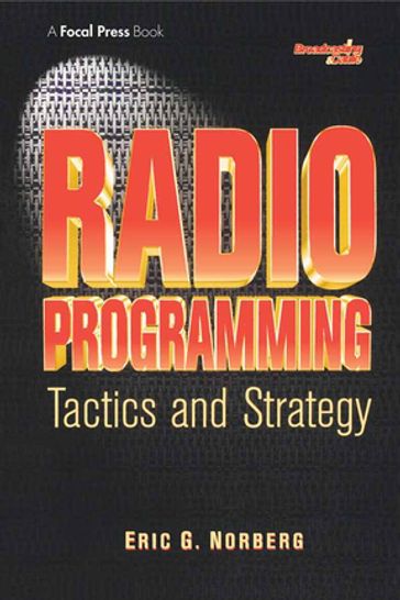 Radio Programming: Tactics and Strategy - Eric Norberg