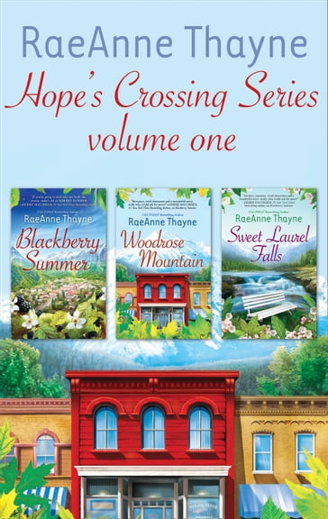 Raeanne Thayne Hope's Crossings Series Volume One: Blackberry Summer (Hope's Crossing) / Woodrose Mountain (Hope's Crossing) / Sweet Laurel Falls (Hope's Crossing) - RaeAnne Thayne