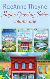 Raeanne Thayne Hope s Crossings Series Volume One: Blackberry Summer (Hope s Crossing) / Woodrose Mountain (Hope s Crossing) / Sweet Laurel Falls (Hope s Crossing)