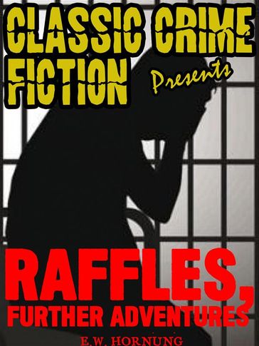 Raffles, Further Adventures - E.W. Hornung