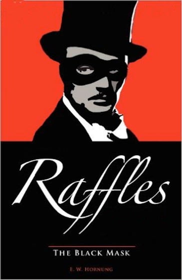 Raffles: The Black Mask - E. W. Hornung