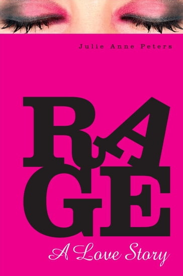 Rage: A Love Story - Julie Anne Peters