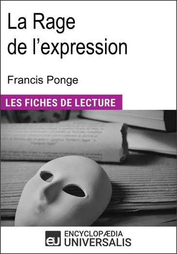 La Rage de l'expression de Francis Ponge - Encyclopaedia Universalis