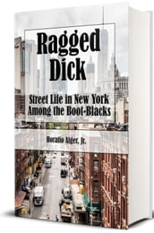 Ragged Dick (Illustrated)