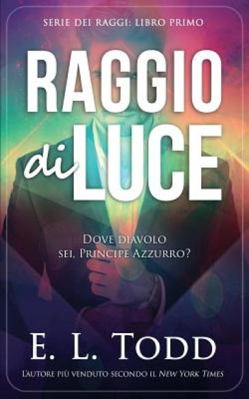 Raggio di Luce - E L Todd