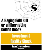 A Raging Gold Bull or a Hibernating Golden Bear?