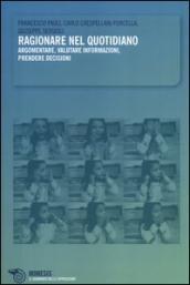 Ragionare nel quotidiano. Argomentare, valutare informazioni, prendere decisioni