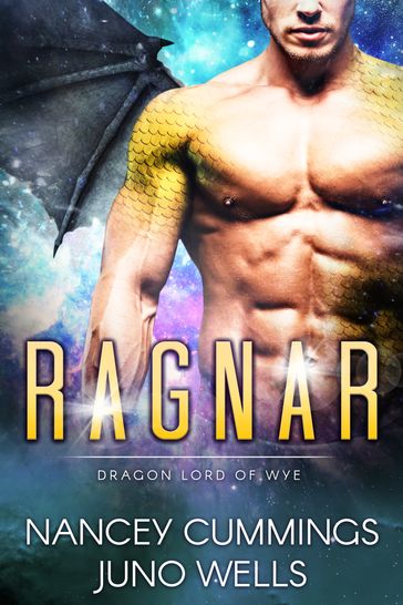 Ragnar: Dragon Lord of Wye - Juno Wells - Nancey Cummings