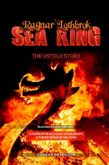 Ragnar Lothbrok Sea King: The Untold Story - Robert Peterson