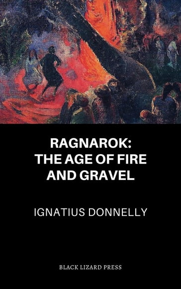 Ragnarok: The Age Of Fire And Gravel - Ignatius Donnelly