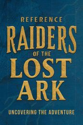Raiders of the Lost Ark: Uncovering the Adventure