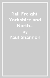 Rail Freight: Yorkshire and North East England