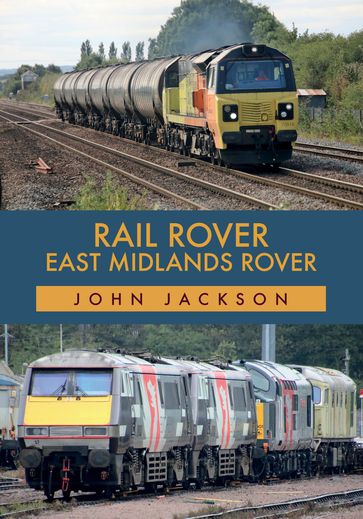 Rail Rover: East Midlands Rover - John Jackson