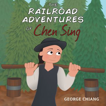 Railroad Adventures of Chen Sing, The - George Chiang
