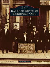 Railroad Depots of Northwest Ohio