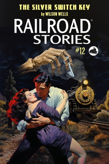 Railroad Stories #12: The Silver Switch Key - Wilson Wells