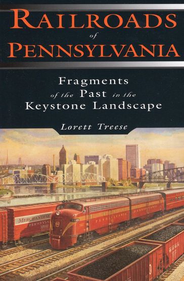 Railroads of Pennsylvania - Lorett Treese