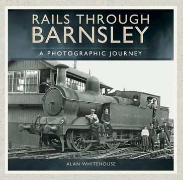 Rails through Barnsley - Alan Whitehouse