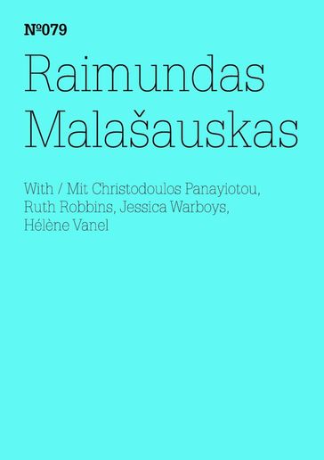 Raimundas Malašauskas - Raimundas Malasauskas - Christodoulos Panayiotou - Ruth Robbins - Jessica Warboys - Hélène Vanel