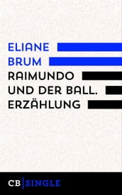 Raimundo und der Ball. Erzählung