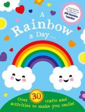 A Rainbow a Day...! Over 30 activities and crafts to make you smile
