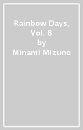 Rainbow Days, Vol. 8