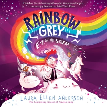 Rainbow Grey: Eye of the Storm: A magical adventure series for young readers in 2022 from the bestselling author of Amelia Fang! (Rainbow Grey Series) - Laura Ellen Anderson