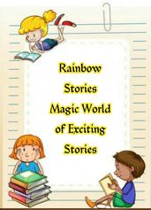 Rainbow Stories - Magic World of Exciting Stories