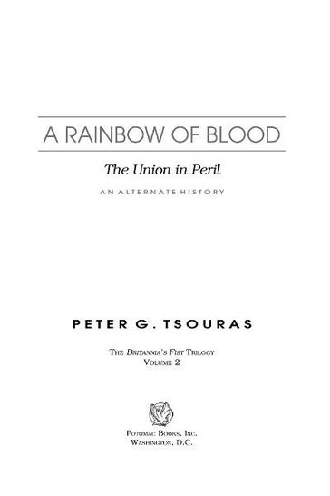 A Rainbow of Blood: The Union in PerilAn Alternate History - Peter G. Tsouras