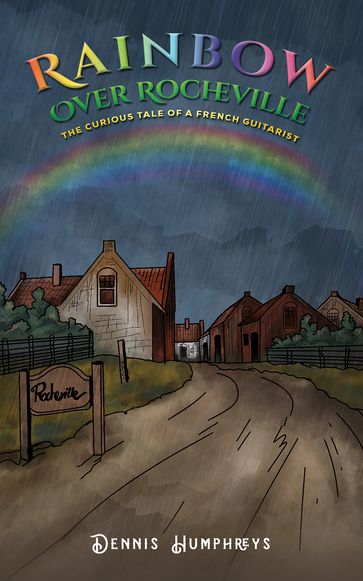 Rainbow over Rocheville - Dennis Humphreys