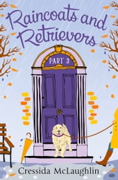 Raincoats and Retrievers (A novella): A happy, yappy love story (Primrose Terrace Series, Book 3)