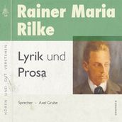Rainer Maria Rilke Lyrik und Prosa