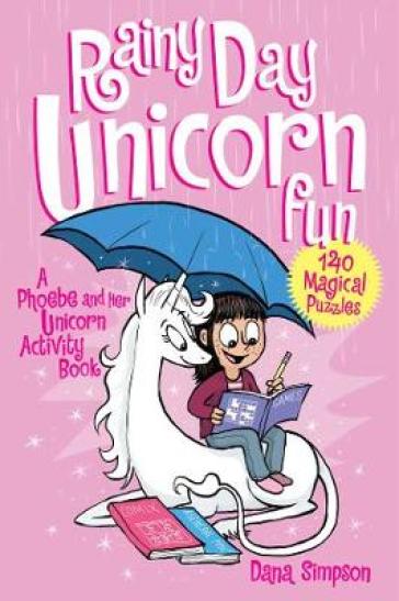Rainy Day Unicorn Fun - Dana Simpson