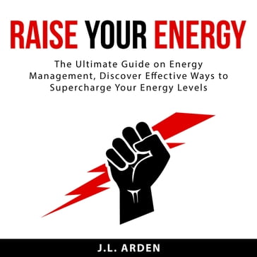 Raise Your Energy - J.L. Arden