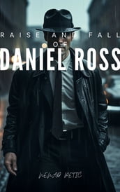 Raise and fall of Daniel Ross