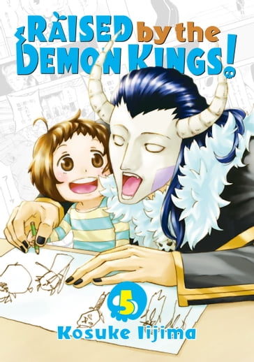 Raised by the Demon Kings! 5 - Kosuke Iijima