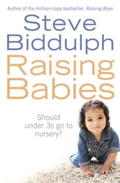 Raising Babies: Should under 3s go to nursery?