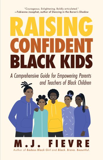 Raising Confident Black Kids - M. J. Fievre